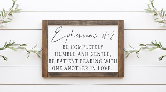 Ephesians 4:2 Wood Sign