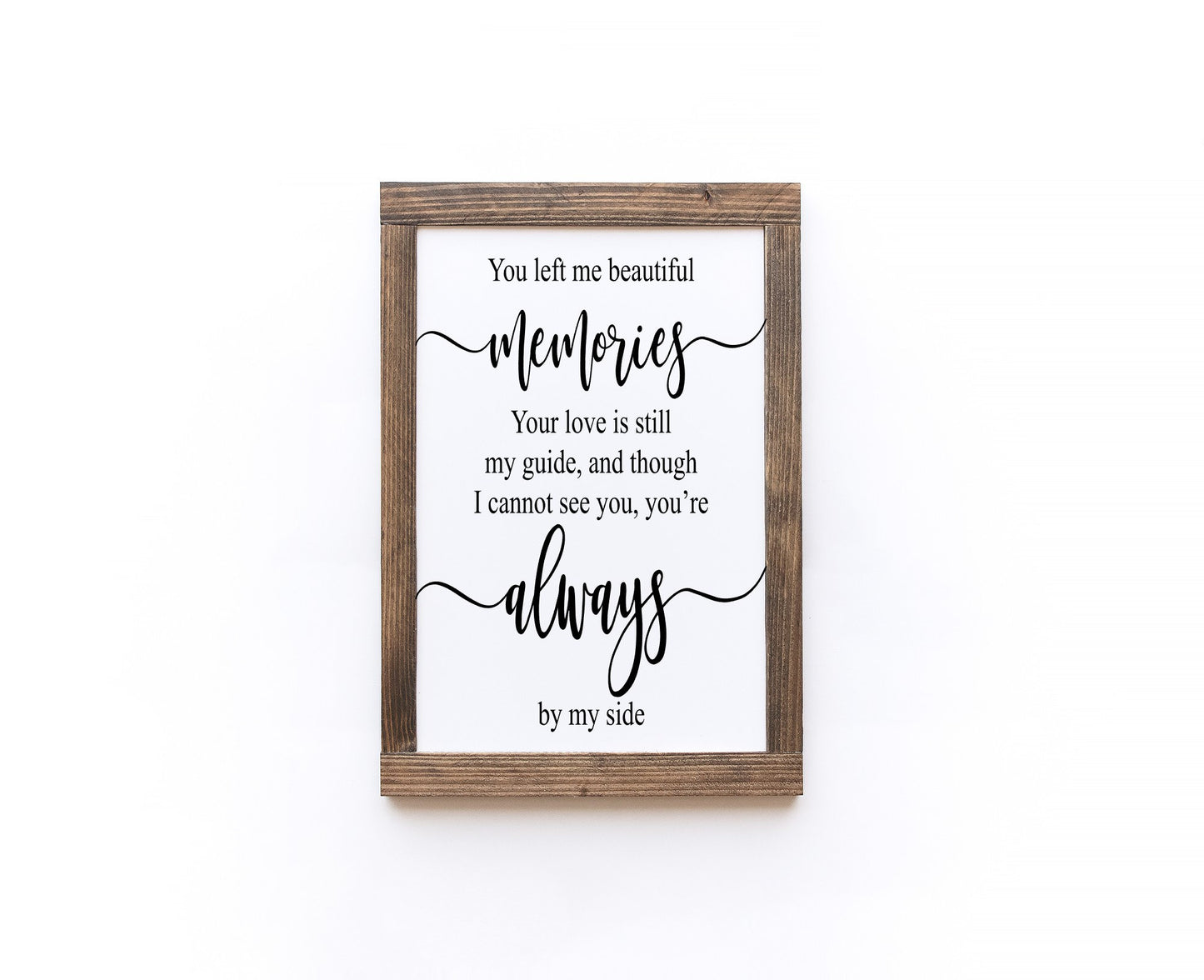 You Left Me Beautiful Memories Wood Sign
