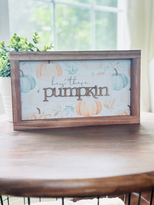 Hey There Pumpkin 3D Sign