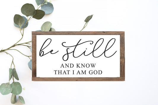 Be Still And Know That I Am God Wood Sign