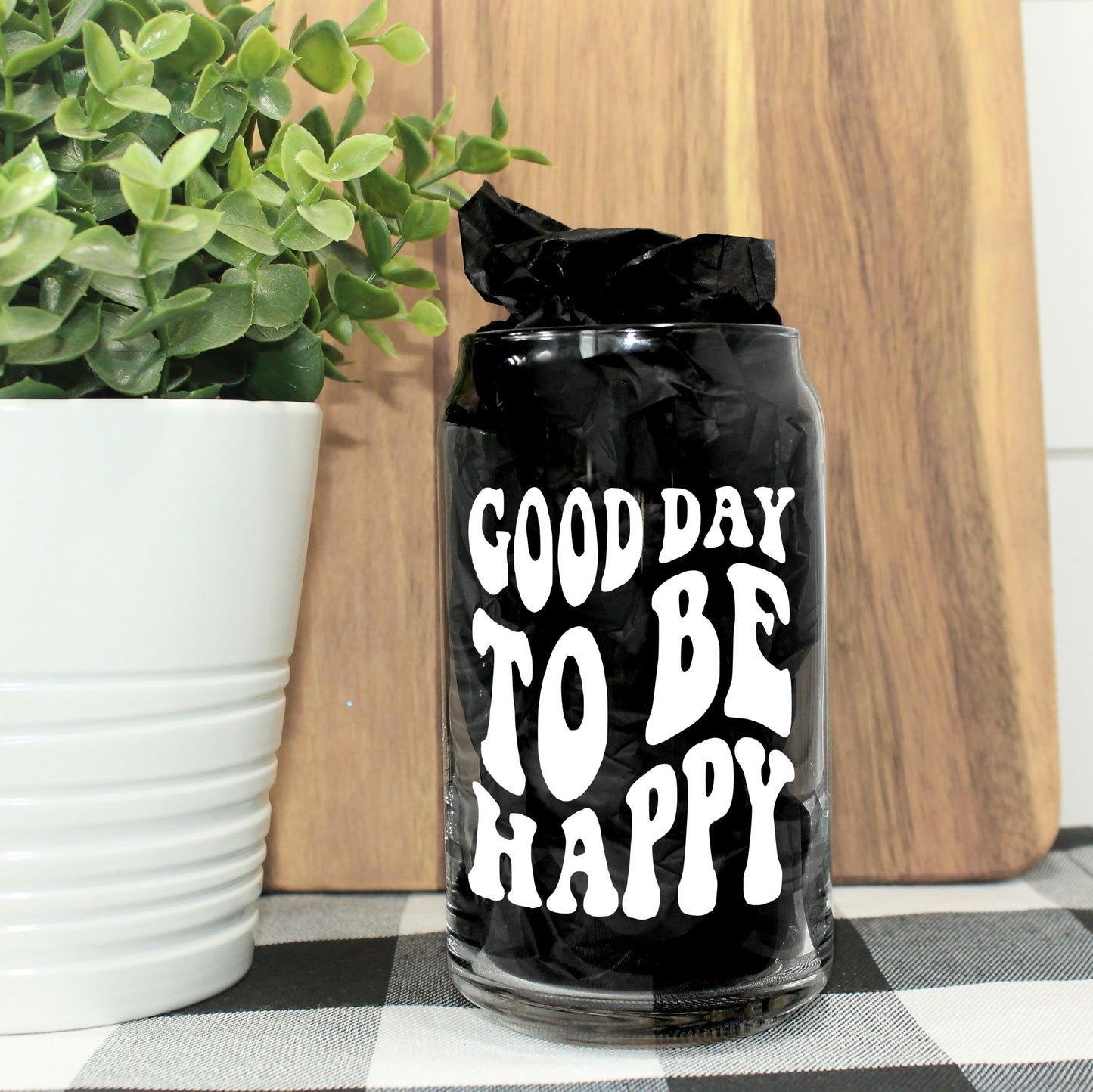 Good Day To Be Happy Can Glass Tumbler