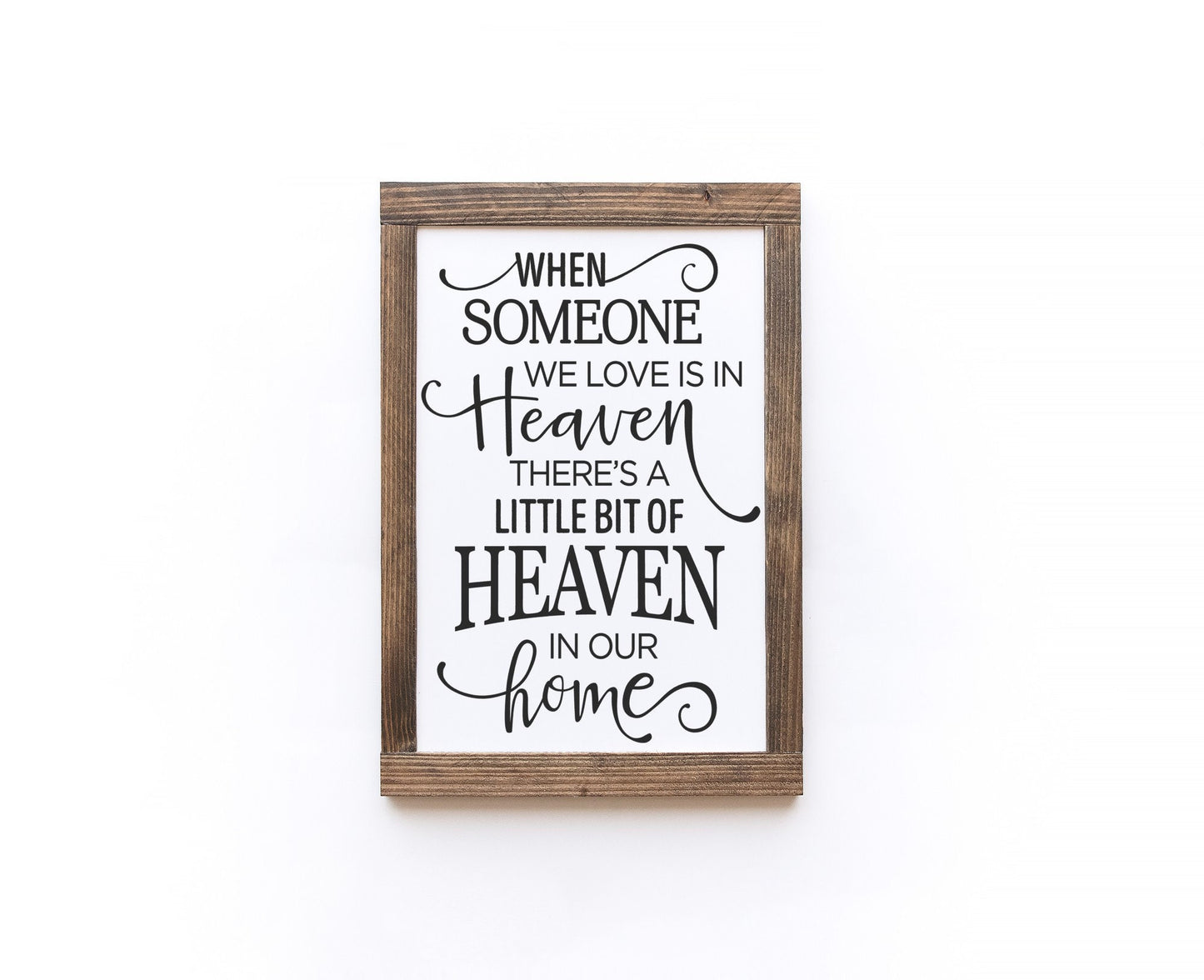 When Someone We Love Is In Heaven There Is A Little Bit Of Heaven In Our Home Wood Sign