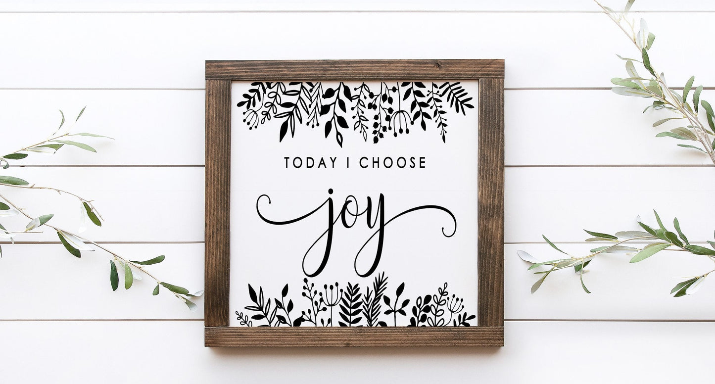 Today I Choose Joy Wood Sign