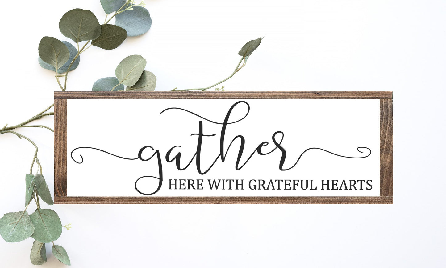 Gather Here With Grateful Hearts Wood Sign