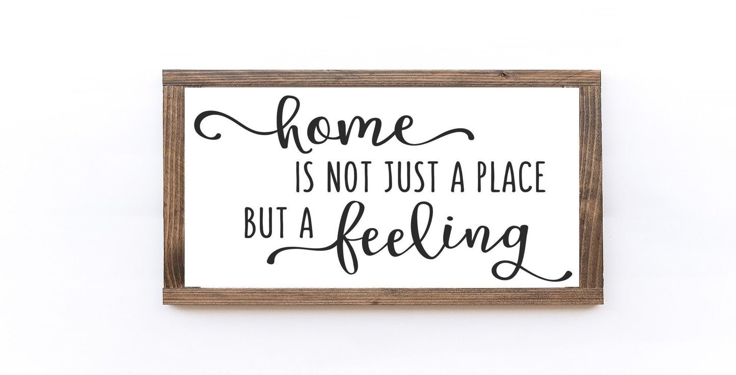 Home Is Not Just A Place But A Feeling Wood Sign
