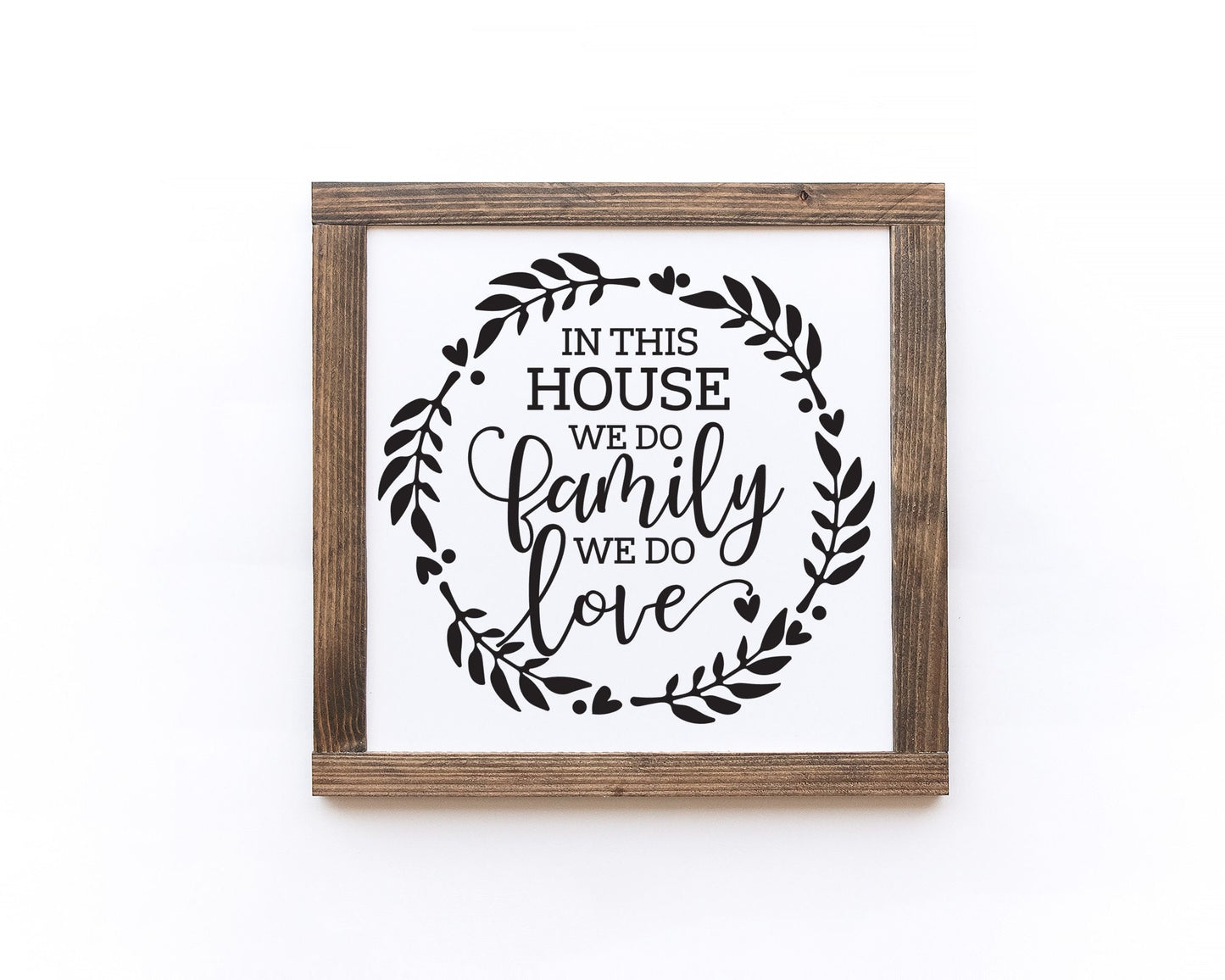 In This House We Do Family We Do Love Wood Sign