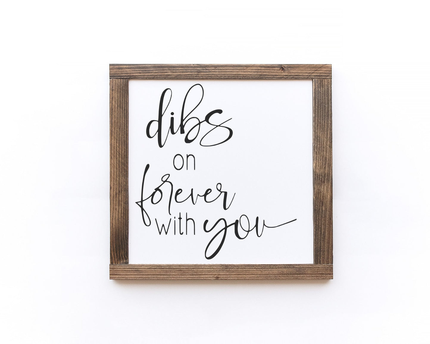 Dibs On Forever With You Wood Sign