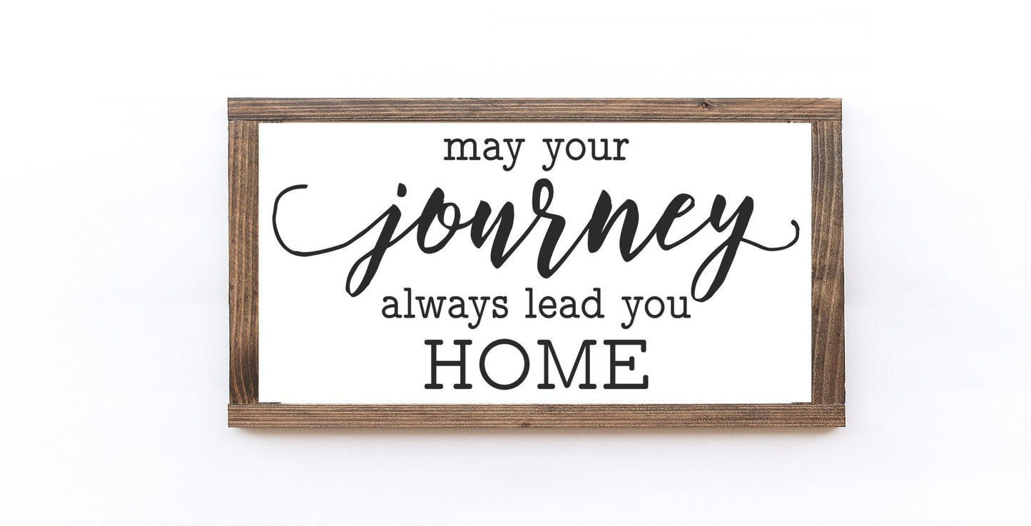 May Your Journey Always Lead You Home Wood Sign