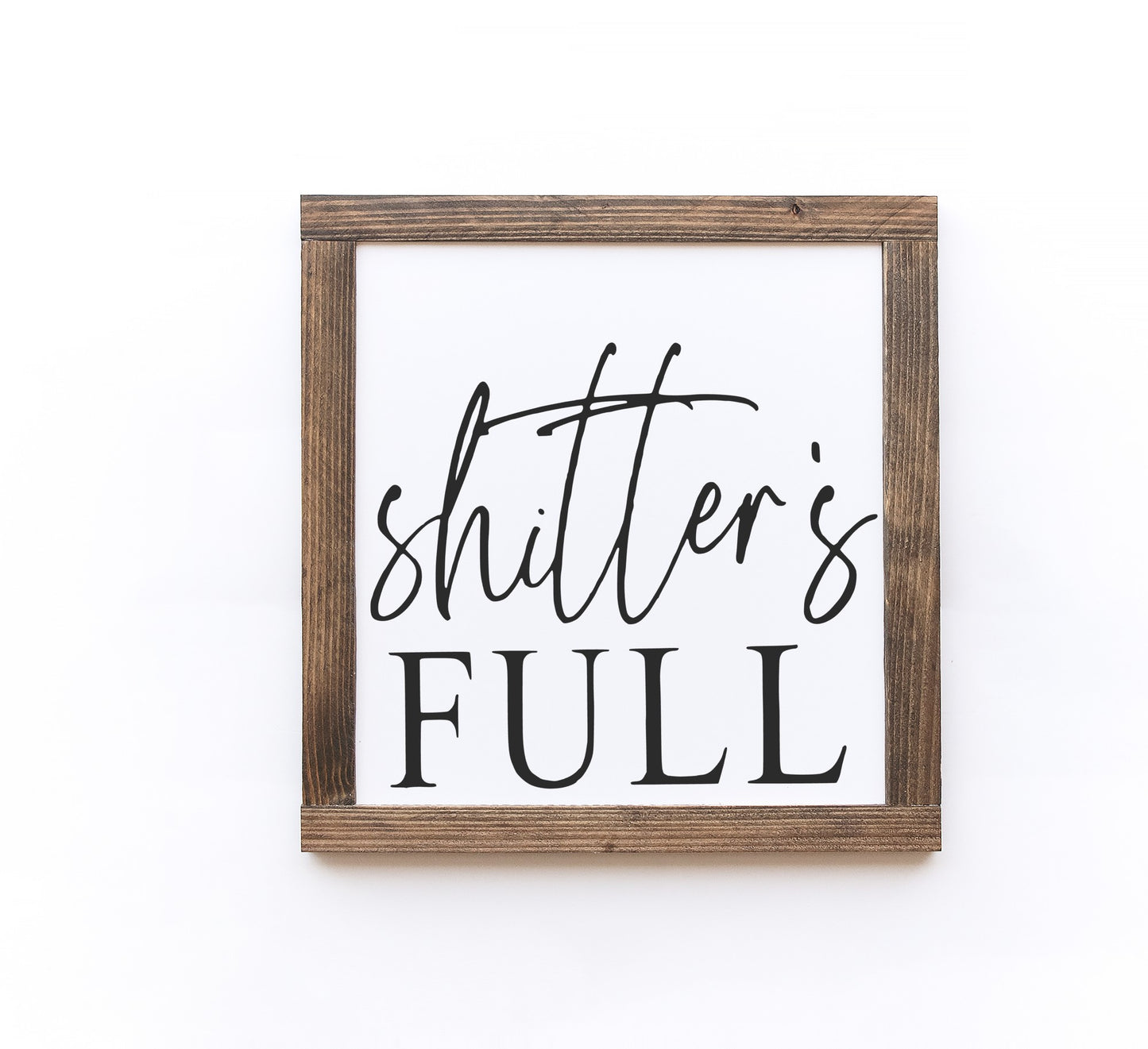 Shitter's Full Wooden Sign