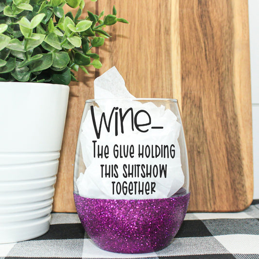 Wine The Glue Glitter Wine Glass